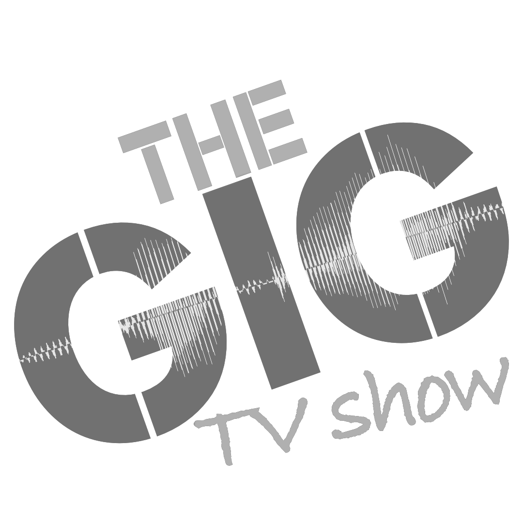 THE GIG TV SHOW broadcasting every Friday at 7pm